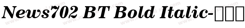 News702 BT Bold Italic字体转换